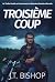 Troisième Coup: Un Thriller...