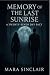 Memory of the Last Sunrise by Mara Sinclair