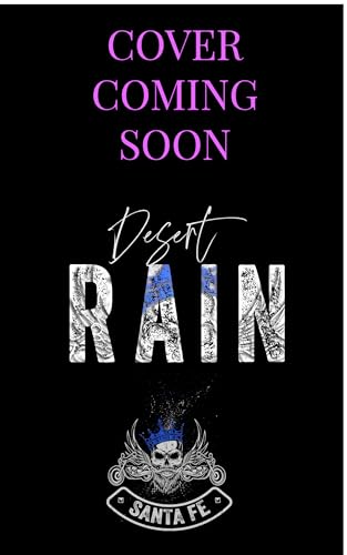DESERT RAIN: AN ENEMIES TO LOVERS MC ALPHA SMALL TOWN ROMANCE (RBMC BOOK 5) (RB MC)