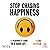 Stop Chasing Happiness: A P...