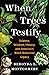When Trees Testify by Beronda L. Montgomery