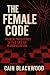 The Female Code: Power, Inf...