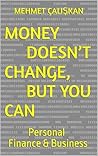 Money Doesn’t Change, But You Can: Personal Finance & Money Management