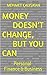 Money Doesn’t Change, But You Can by Mehmet Çalışkan Money Doesn’t Change, But You Can by Mehmet Çalışkan