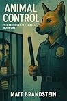 Animal Control (The Sentience Protocols Book 1) Animal Control (The Sentience Protocols Book 1)