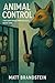 Animal Control by Matt Brandstein Animal Control by Matt Brandstein