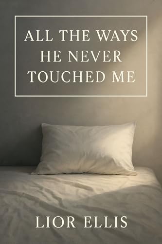 All the Ways He Never Touched Me: A slow burn queer romance about fated mates, emotional healing, and love that never asked for more than (Kindle Edition)