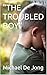 "THE TROUBLED BOY"