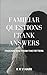 Familiar Questions Frank Answers: Freeing You from the Fetters (Empowering Perspectives)