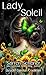 Lady Soleil - A Deadly Garden Coalition Novella by Sarren Scribner Lady Soleil - A Deadly Garden Coalition Novella by Sarren Scribner
