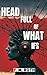 Head Full of What-Ifs: An Honest, Science-Backed Guide to Managing Anxiety - With Humor Sharp Enough to Slice Through Overthinking