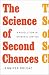The Science of Second Chances: A Revolution in Criminal Justice