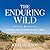 The Enduring Wild: A Journey into California's Public Lands