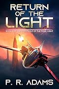 Return of the Light: A Military Space Opera Tale