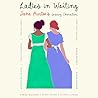 Ladies in Waiting by Adriana Trigiani