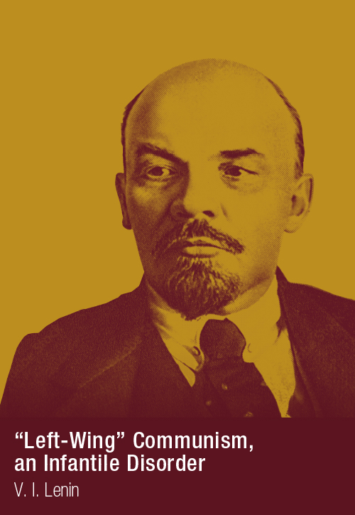 Left-Wing Communism, an Infantile Disorder
