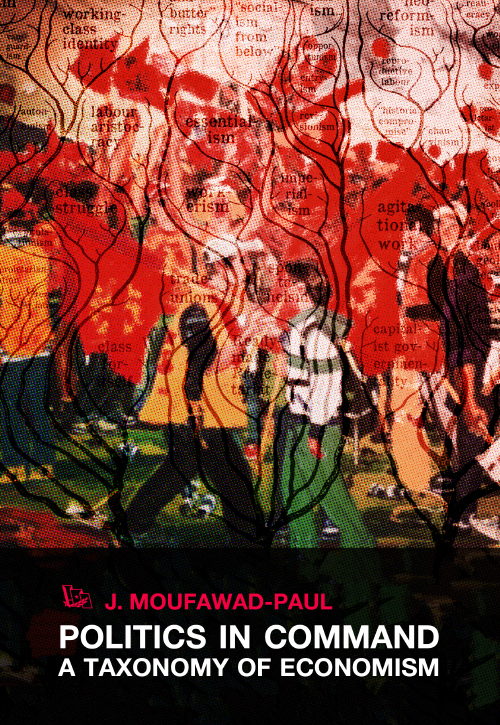 Politics in Command: A Taxonomy of Economism (New Roads, #14)