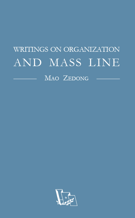 Writings on Organization and Mass Line (Colorful Classics, #25)