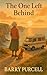 The One Left Behind by Barry Purcell