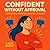 Confident Without Approval: A Step-by-Step Guide to Living Your Own Life: Self-worth without validation