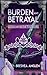 Burden and Betrayal: A Noni...