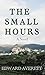 The Small Hours by Edward Averett