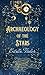 Archaeology of the Stars by Estelle Tudor Archaeology of the Stars by Estelle Tudor