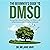 The Beginner's Guide to DMSO by Melanie Gray