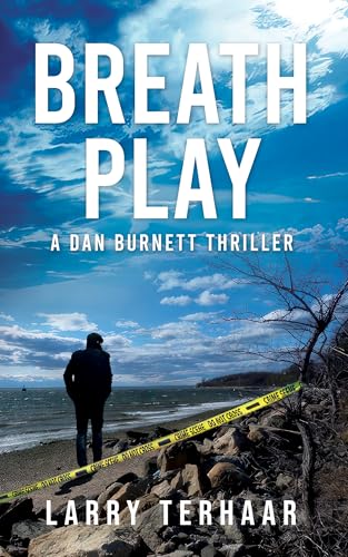 Breath Play: A Gripping Detective Thriller with a Deadly Secret (Detective Dan Burnett Mysteries/Thrillers)