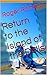 Return to the Island of the...