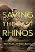Saving the Last Rhinos