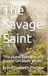 The Savage Saint:...