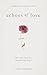 Echoes of Love by Esther Roseglenn