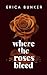 Where the Roses Bleed