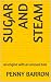 Sugar and steam: An engine ...