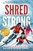 Shred Strong: The Skier's Guide To Avoiding Injury and Coming Back To The Slopes After Injury