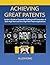 ACHIEVING GREAT PATENTS: In...