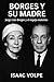 BORGES Y SU MADRE. Jorge Lu...