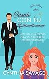 Cásate con tu Multimillonario (La Novia Reacia nº 1)