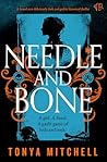 Needle and Bone by Tonya   Mitchell