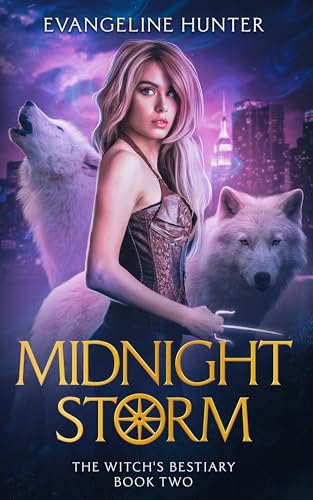 Midnight Storm: A Fast-paced Humorous Urban Fantasy Book (The Witch's Bestiary Book 2)