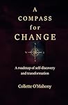 A Compass for Change: A Roadmap of Self-Discovery and Transformation