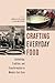 Crafting Everyday Food by Angela Ki Che Leung