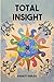 TOTAL INSIGHT by Everett Triplett