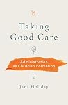 Taking Good Care:...