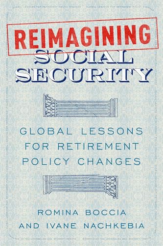 Reimagining Social Security: Global Lessons for Retirement Policy Changes (Hardcover)