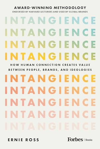 Intangience: How Human Connection Creates Value Between People, Brands, and Ideologies (Hardcover)