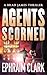 Agents Scorned