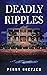 Deadly Ripples by Penny Goetjen