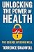 UNLOCKING THE POWER OF HEALTH: THE SCIENCE OF BEING WELL